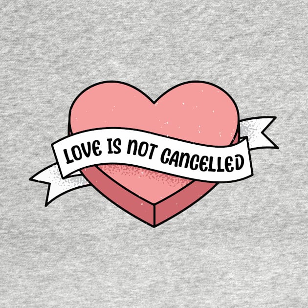 Love is not cancelled heart valentine funny saying by star trek fanart and more